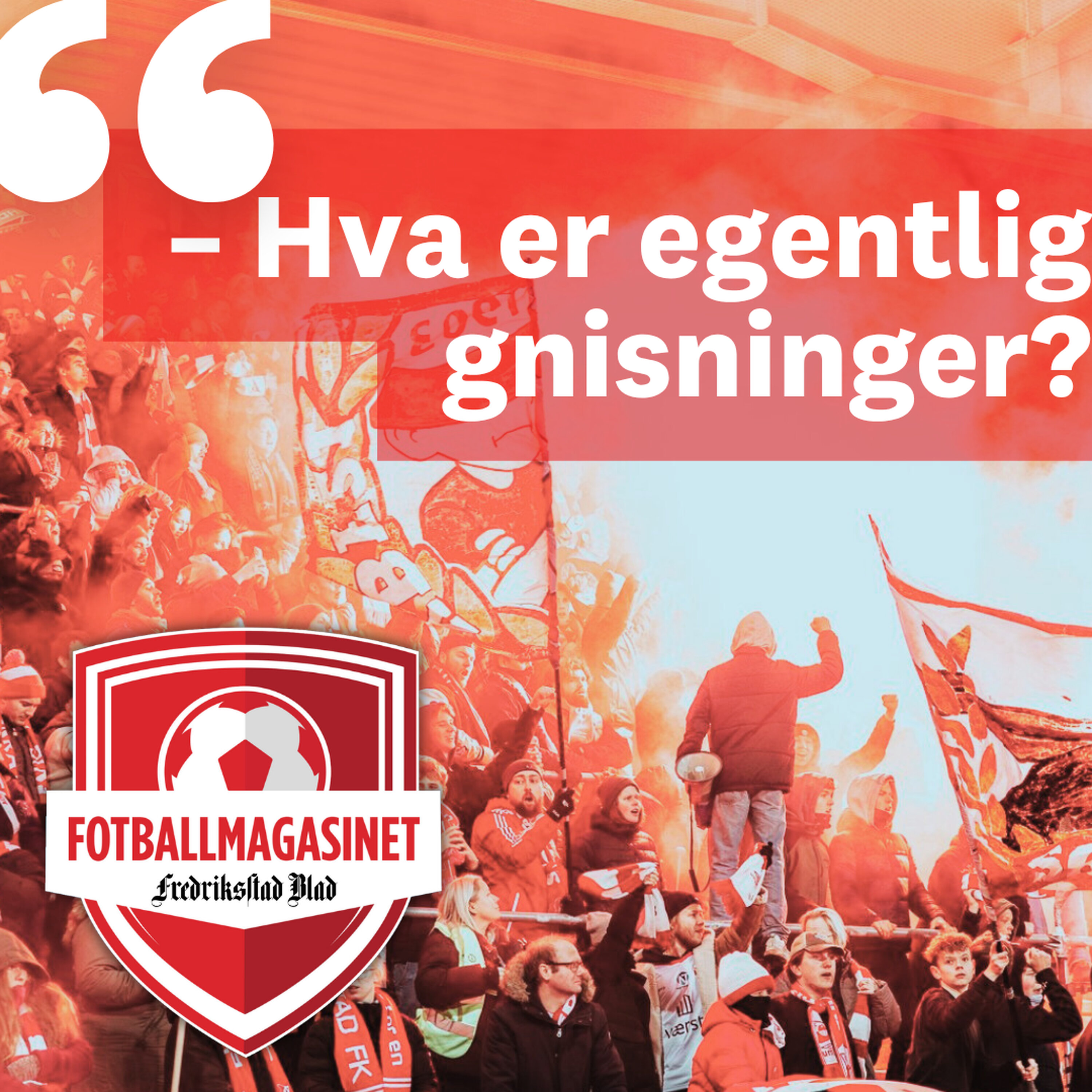 – Gnisninger i FFK? Men hva f..n er gnisninger? episode artwork