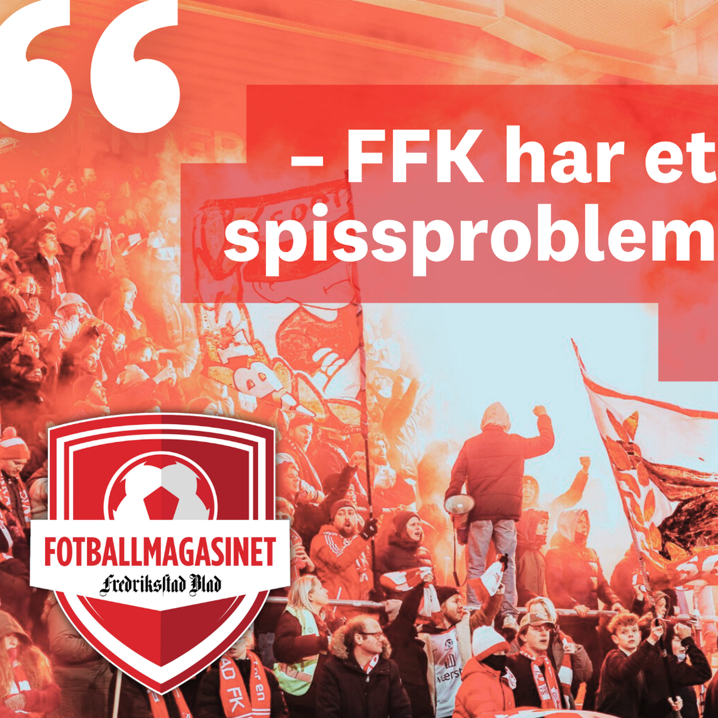 - FFK har et ordentlig spissproblem episode artwork