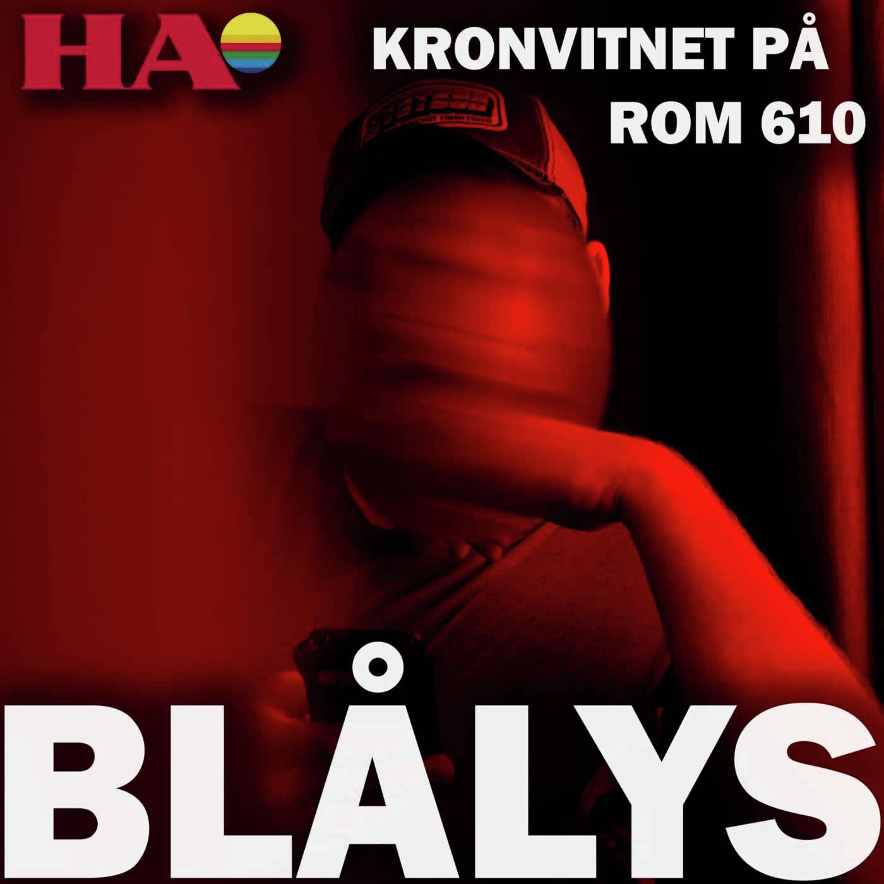 Blålys Podcast: Kronvitnet på rom 610 Blålys episode image