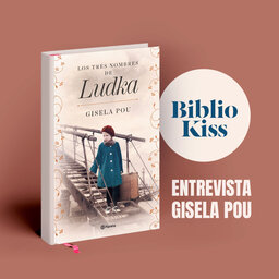 Gisela Pou nos presenta "Los tres nombres de Ludka"