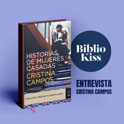 Cristina Campos nos presenta "Historias de mujeres casadas", Finalista Premio Planeta 2022