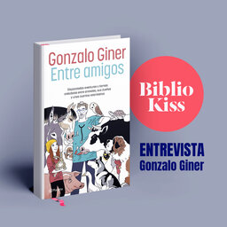 Gonzalo Giner nos presenta "Entre amigos"