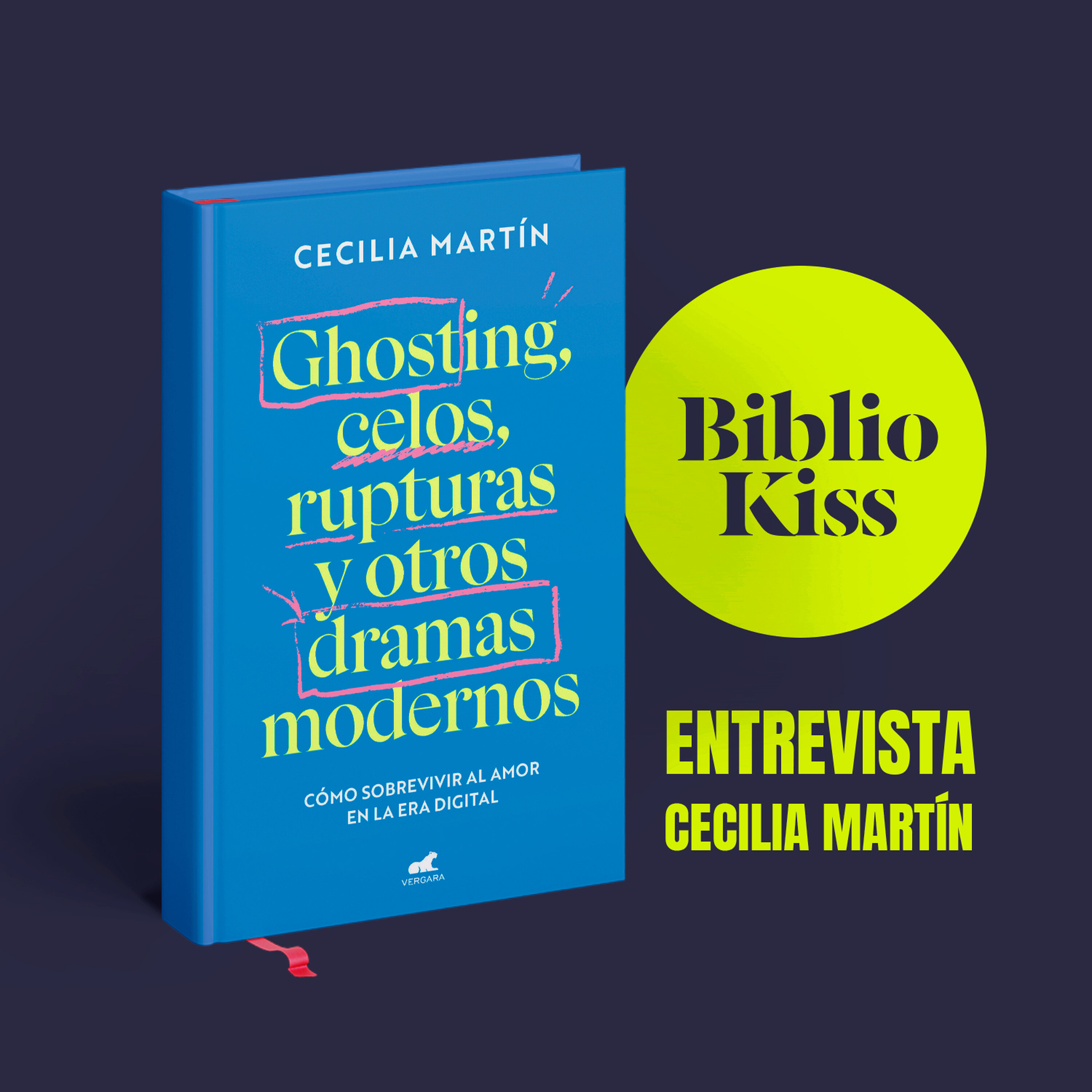 Ghosting, celos, rupturas y otros dramas modernos, de Cecilia Martín