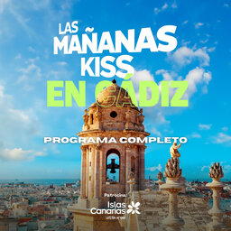 Las Mañanas KISS desde CÁDIZ (26/04/2024 - 10-11 h.)