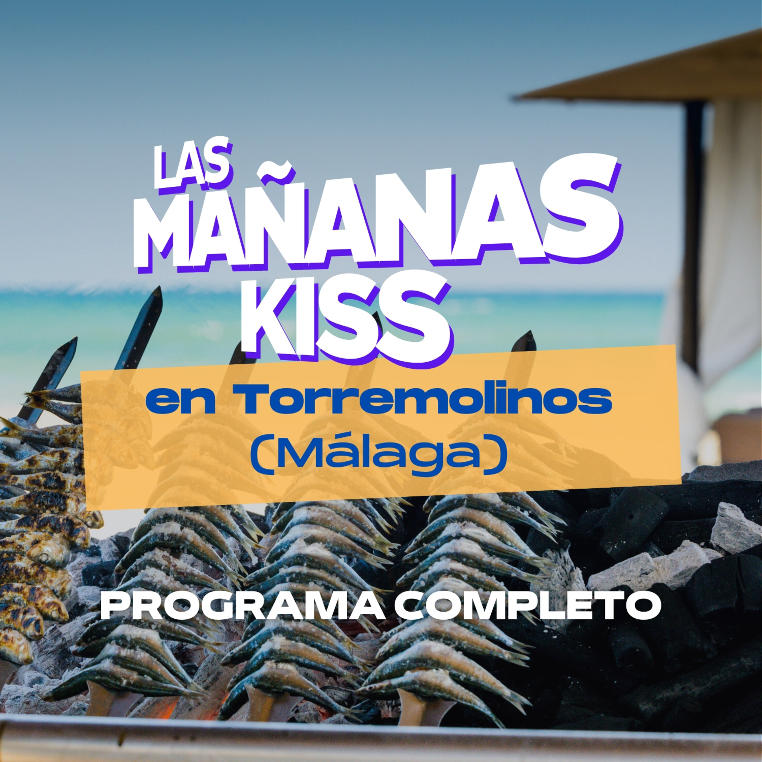 Las Mañanas KISS desde TORREMOLINOS (21/04/2023 - 10-11h)