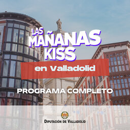 Las Mañanas KISS desde VALLADOLID (17/03/2023 - 10-11 h)