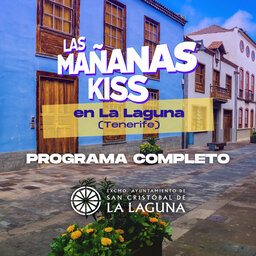 Las Mañanas KISS desde LA LAGUNA (24/11/2022 – 10-11h)