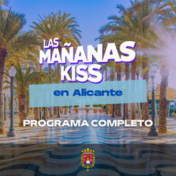 Las Mañanas KISS desde ALICANTE (24/03/2023 - 09-10 h)