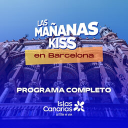 Las Mañanas KISS desde BARCELONA (24/11/2023 - 07-08 h.)