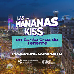 Las Mañanas KISS desde SANTA CRUZ DE TENERIFE (17/02/2023 - 08-09 h)