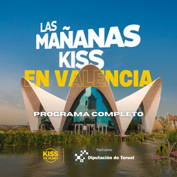 Las Mañanas KISS desde VALENCIA (12/04/2024 - 08-09 h.)