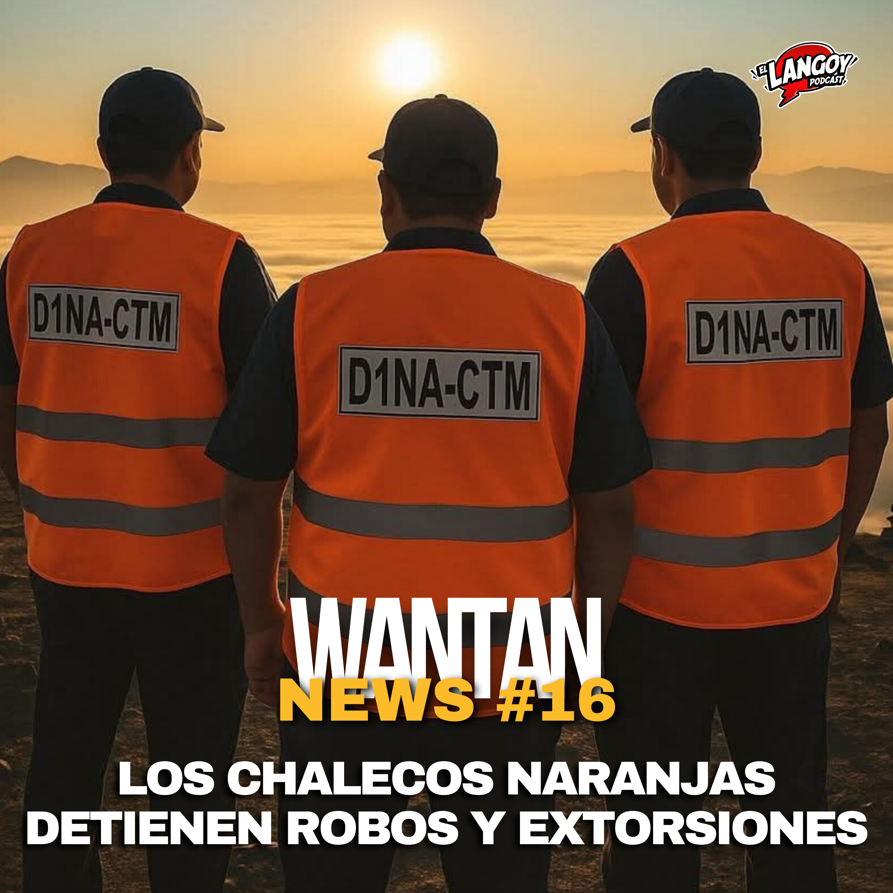 LOS CHALECOS NARANJAS DETIENEN ROBOS Y EXTORSIONES | WANTAN PAPAL NEWS 16