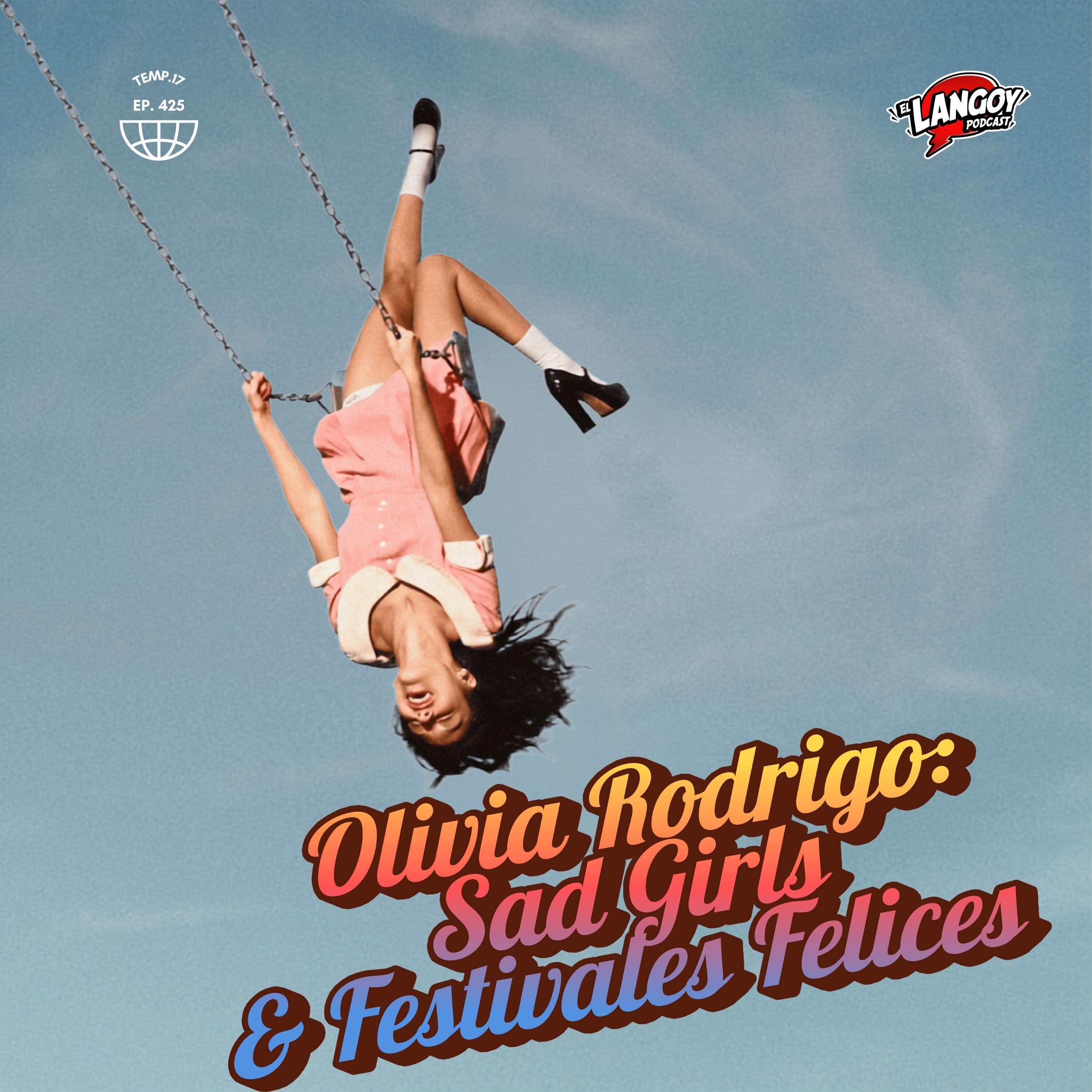 OLIVIA RODRIGO: SAD GIRLS & FESTIVALES FELICES | LANGOY PODCAST