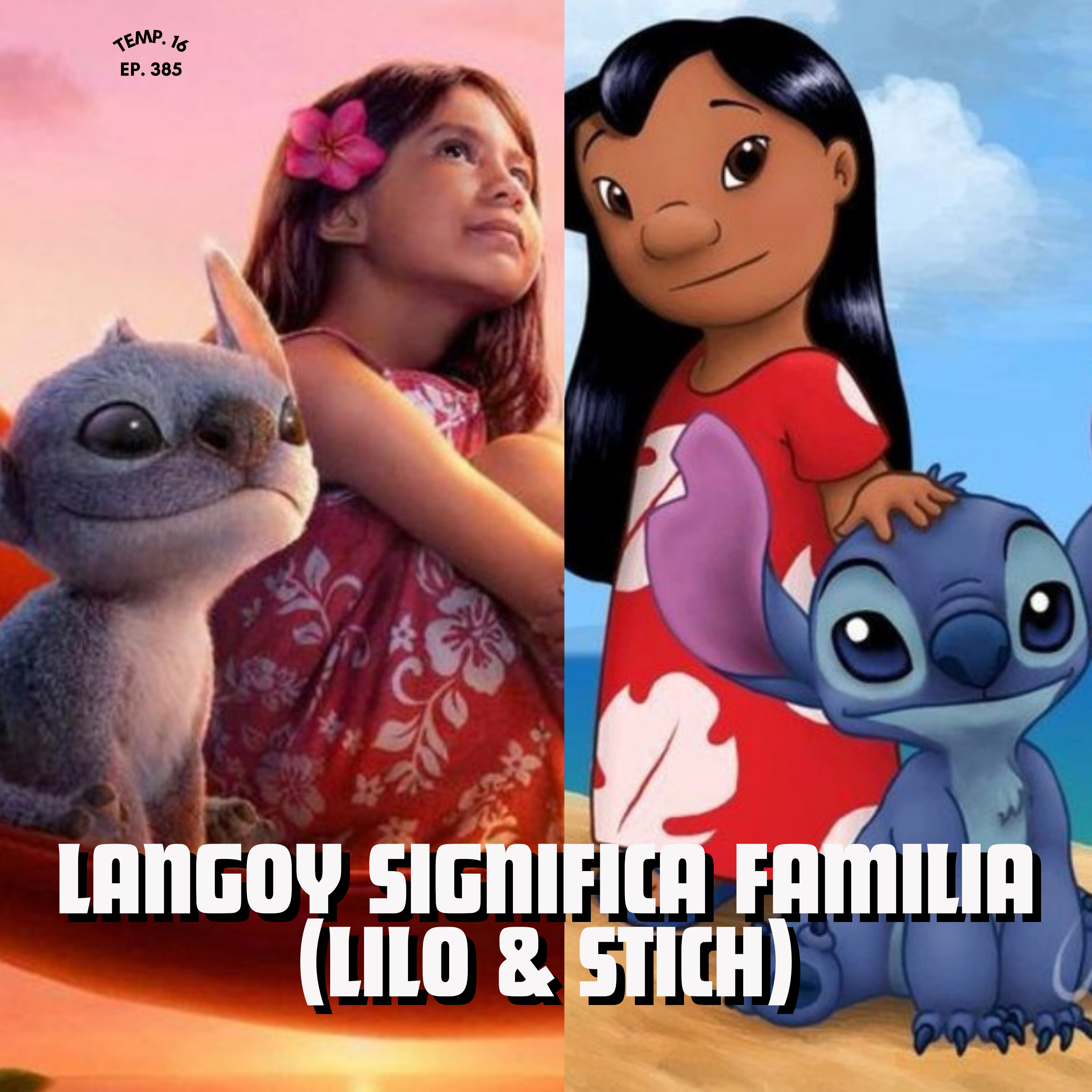 Langoy significa familia (Lilo & Stich Original vs Live Action)