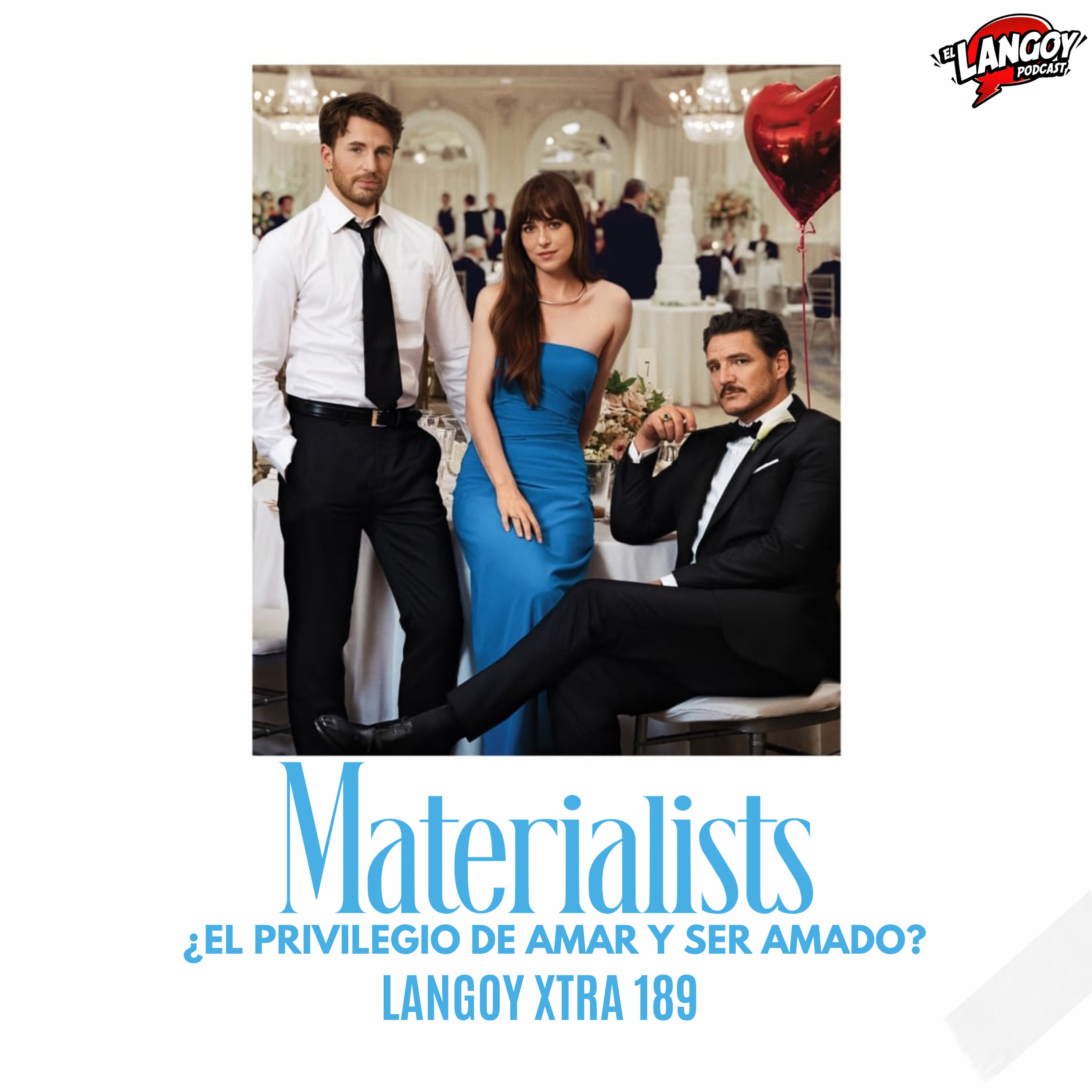 MATERIALISTS | ¿EL PRIVILEGIO DE AMAR? | LANGOY XTRA 189