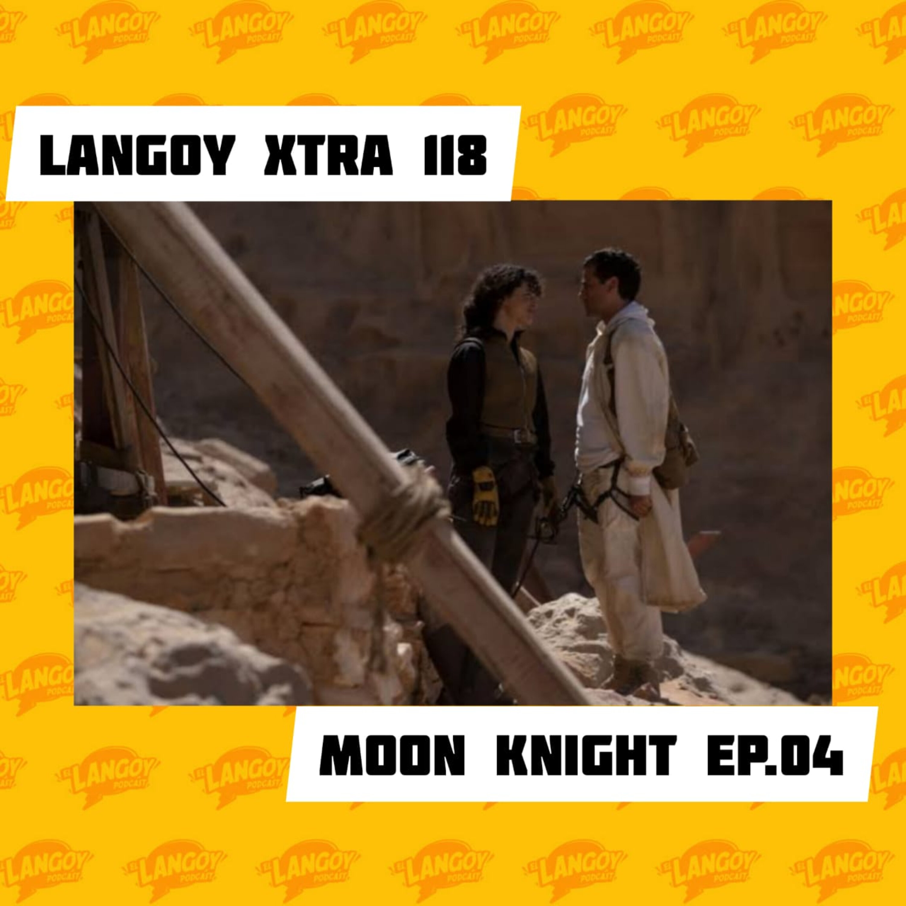 Langoy Xtra 118 - EP04 Moon Knight episode artwork