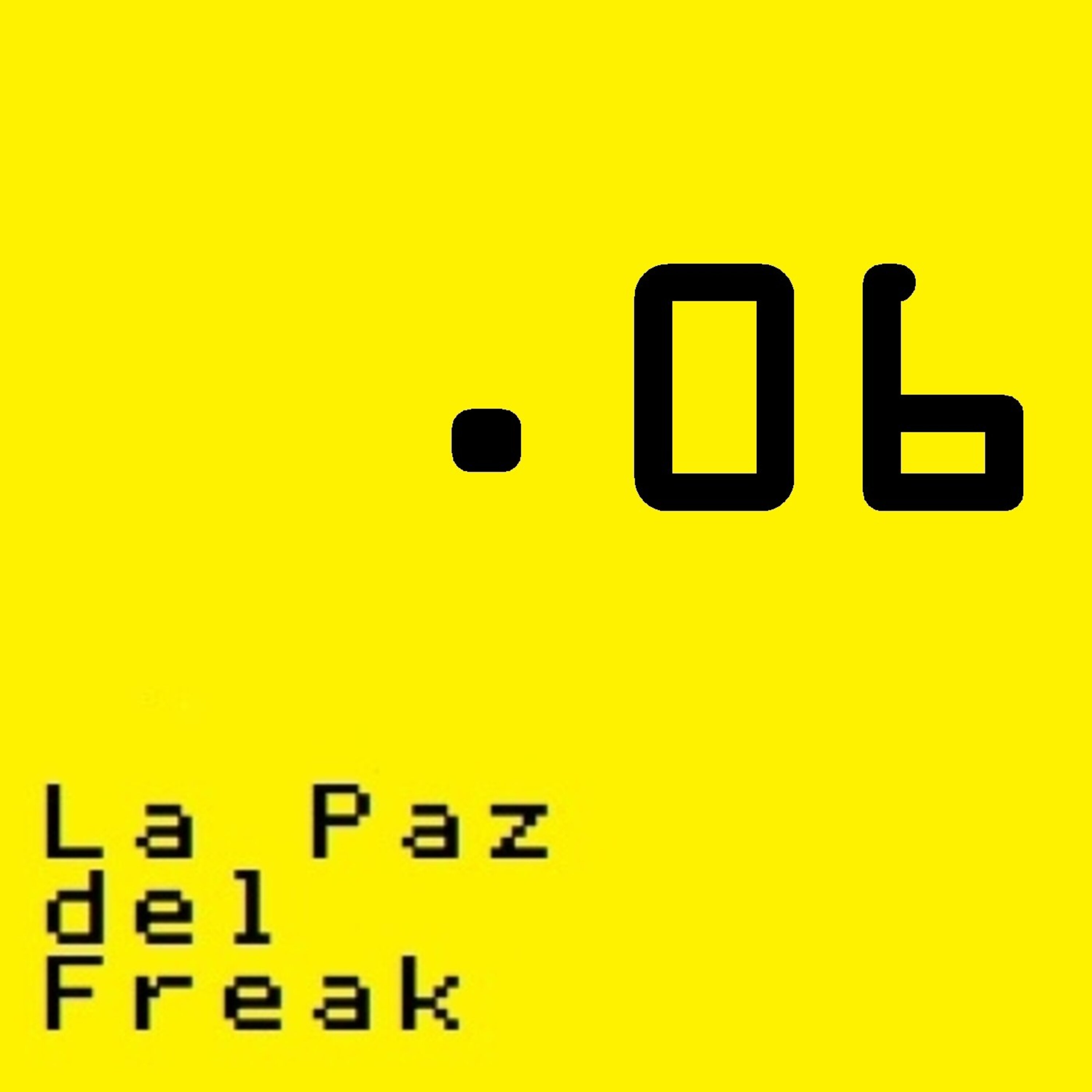 06.La Paz del Freak - Winsho (Barrio Calavera) episode artwork