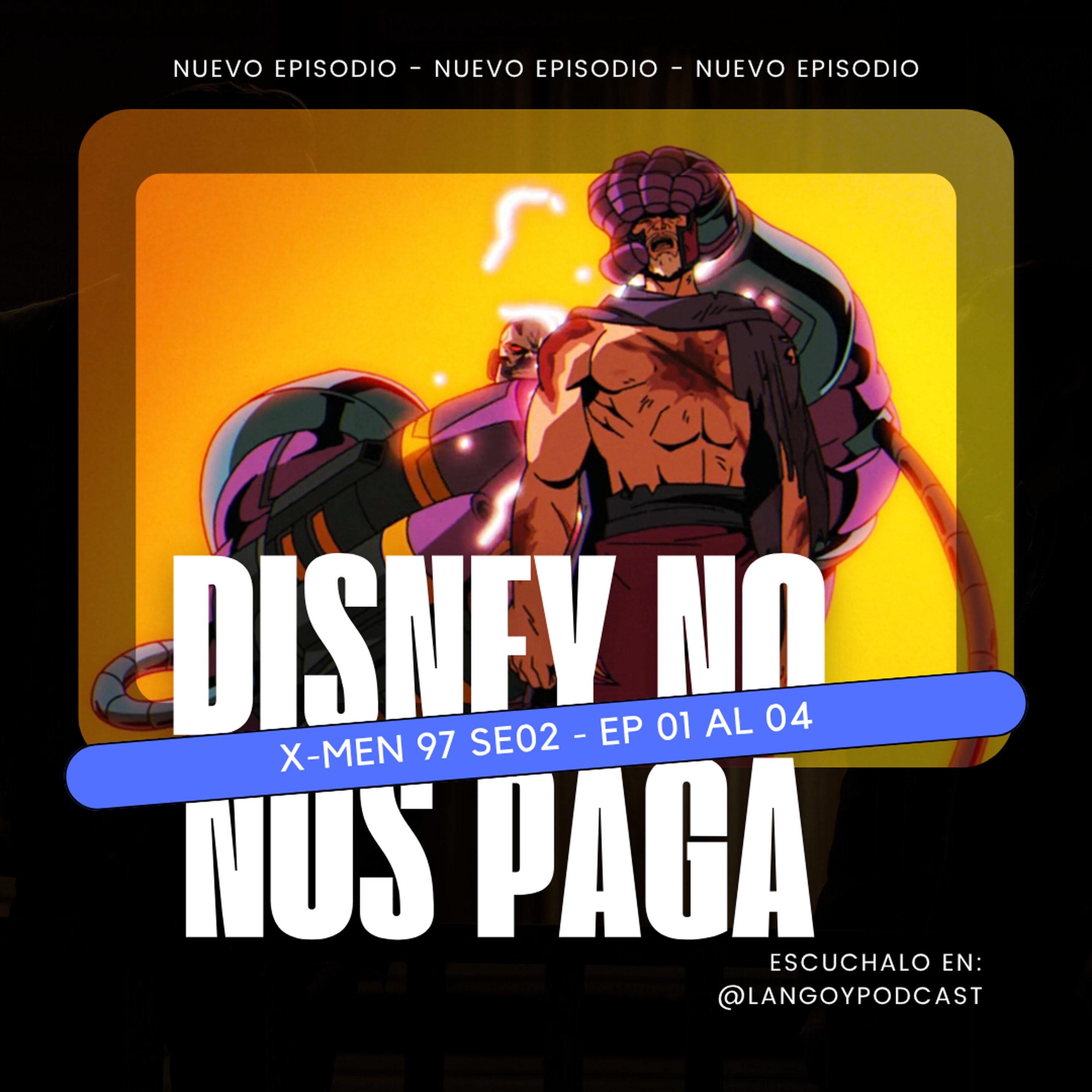 Tu vieja hizo bien en abandonarte | Xmen 97 S02 EP 01 al 04 | DNNP 13