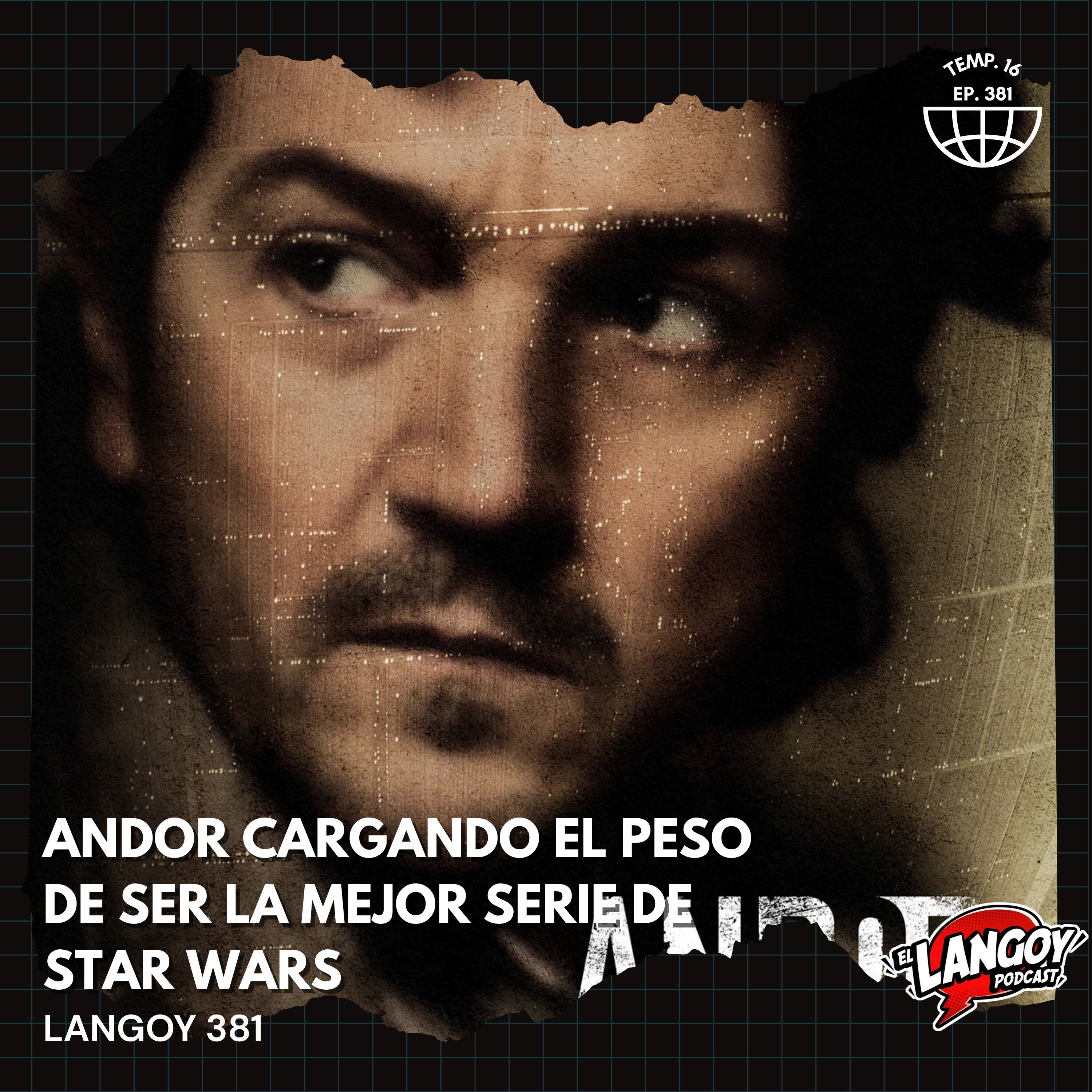 Andor cargando todo el peso de ser la mejor serie de Star Wars | Langoy 381