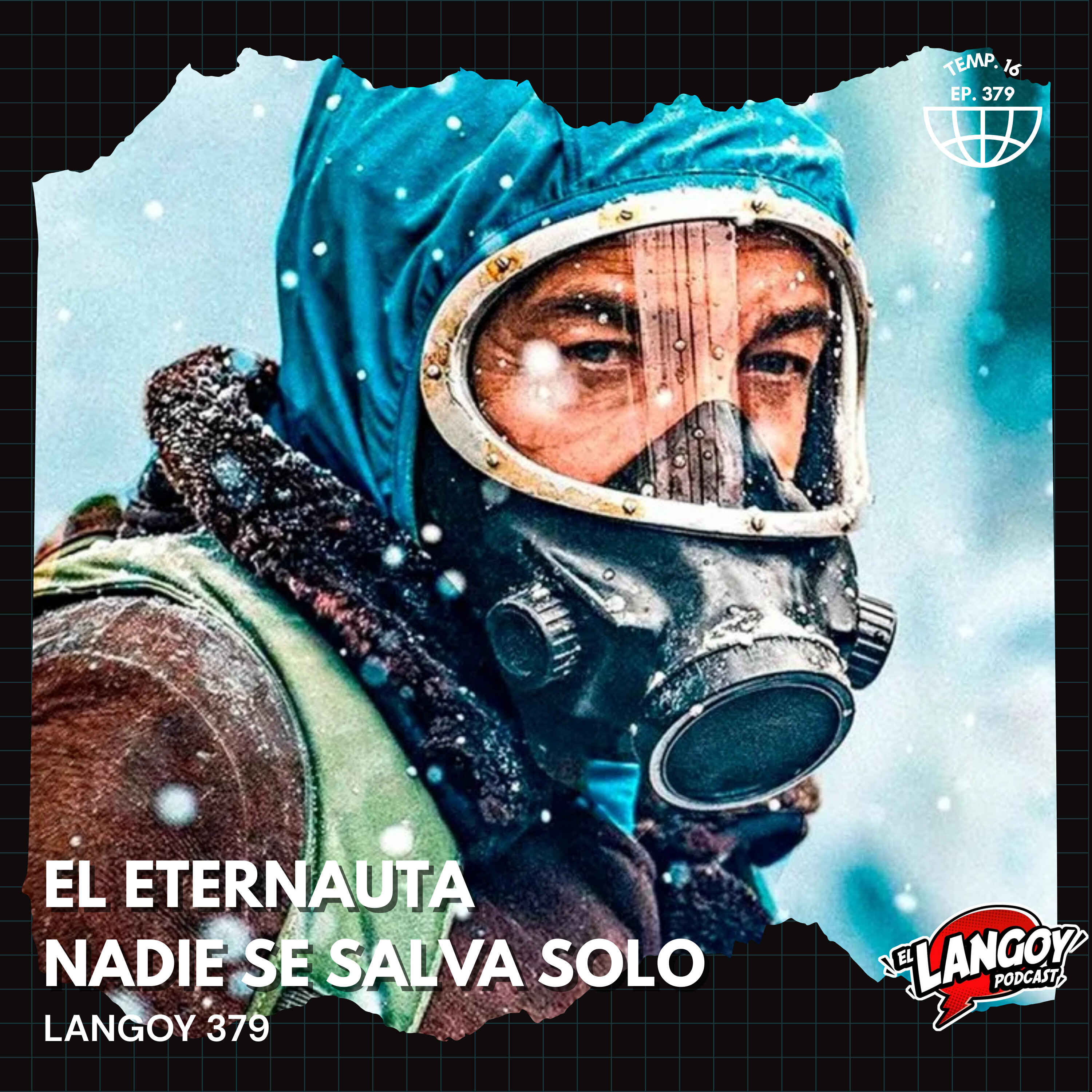 El Eternauta, Nadie se salva solo (Netflix 2025) | Langoy 379
