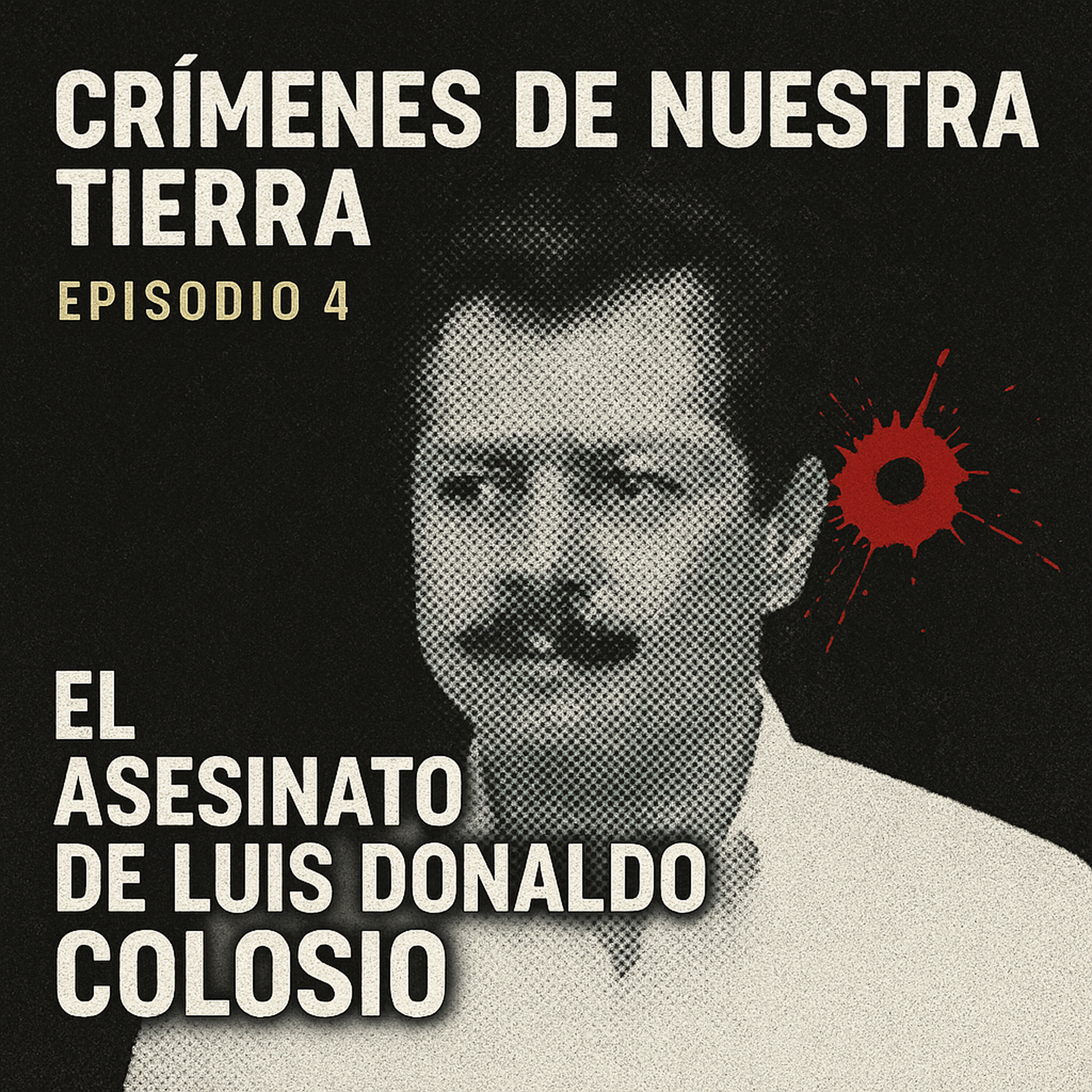 El Legado de Luis Donaldo Colosio: Asesinato y Memoria en la Política Mexicana episode artwork