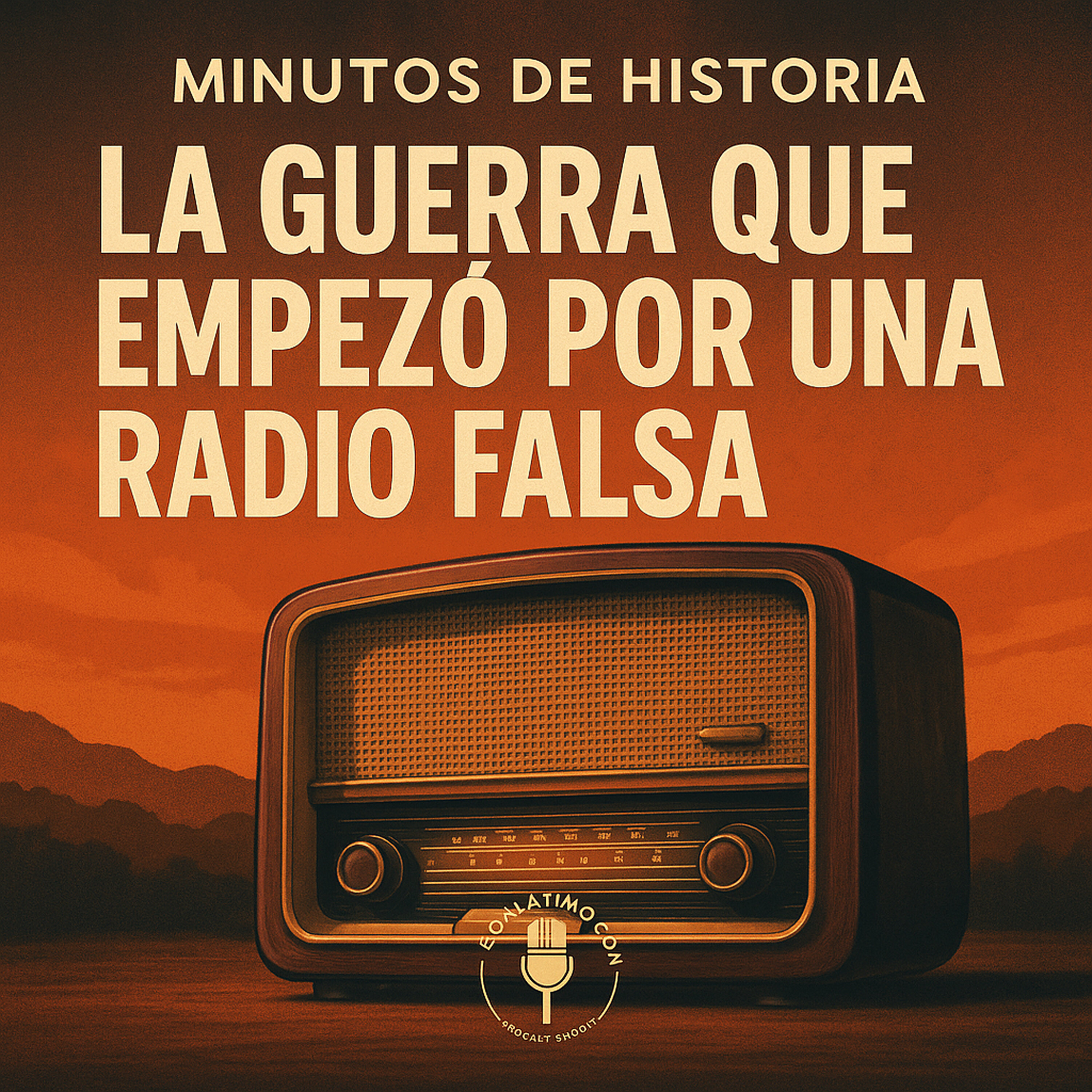 La Falsa Transmisión: Cómo una Radio Encendió la Segunda Guerra Mundial episode artwork