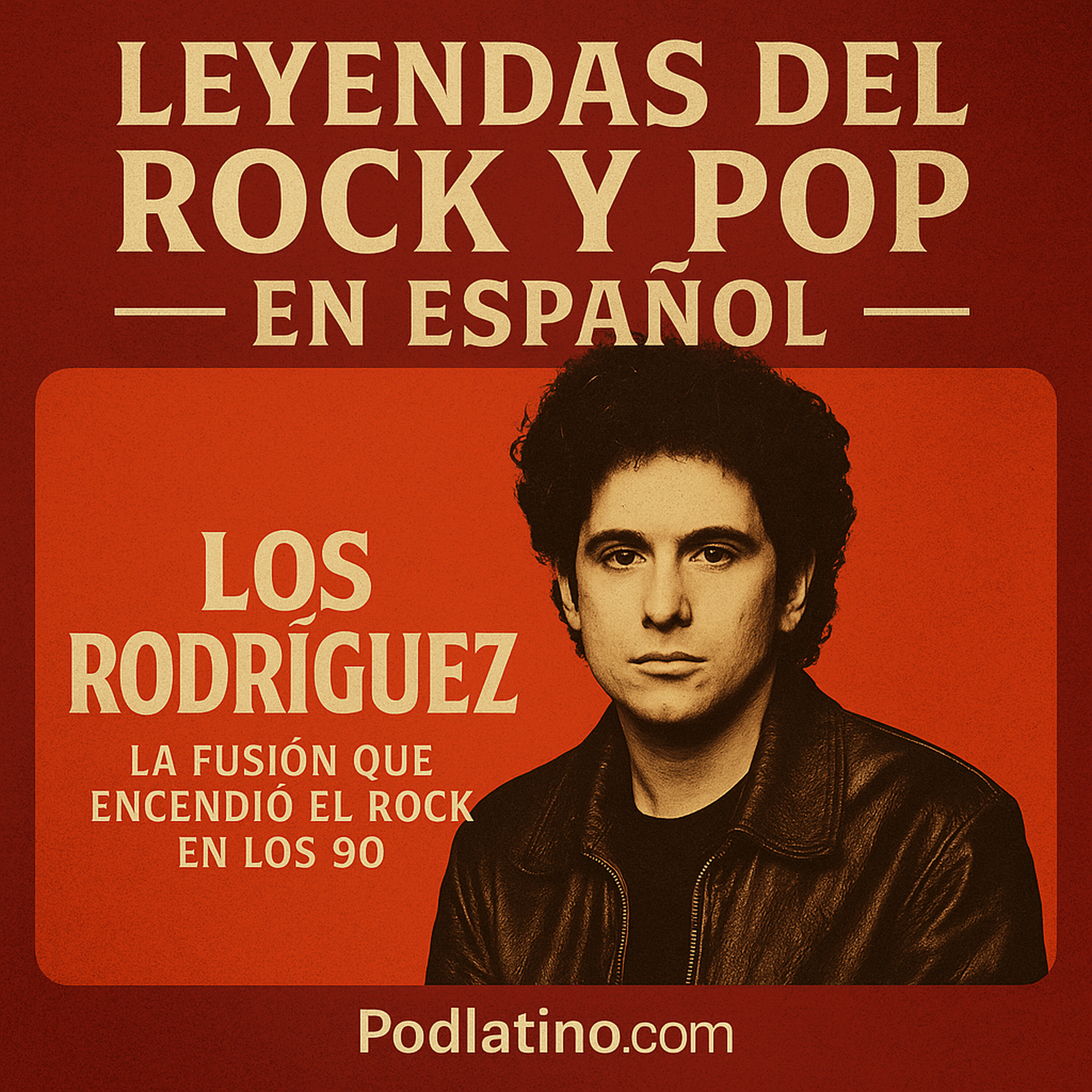 LOS RODRÍGUEZ: LA FUSIÓN QUE ENCENDIÓ EL ROCK EN LOS 90 episode artwork