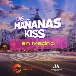 Las Mañanas KISS en directo desde MADRID (20/01/2023)