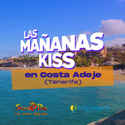 Las Mañanas KISS en DIRECTO desde COSTA ADEJE (11/11/2022)