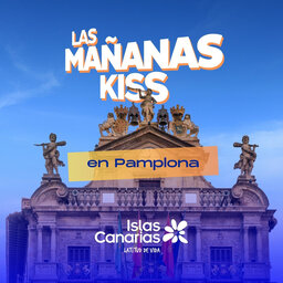 Las Mañanas KISS desde PAMPLONA (15/12/2023)