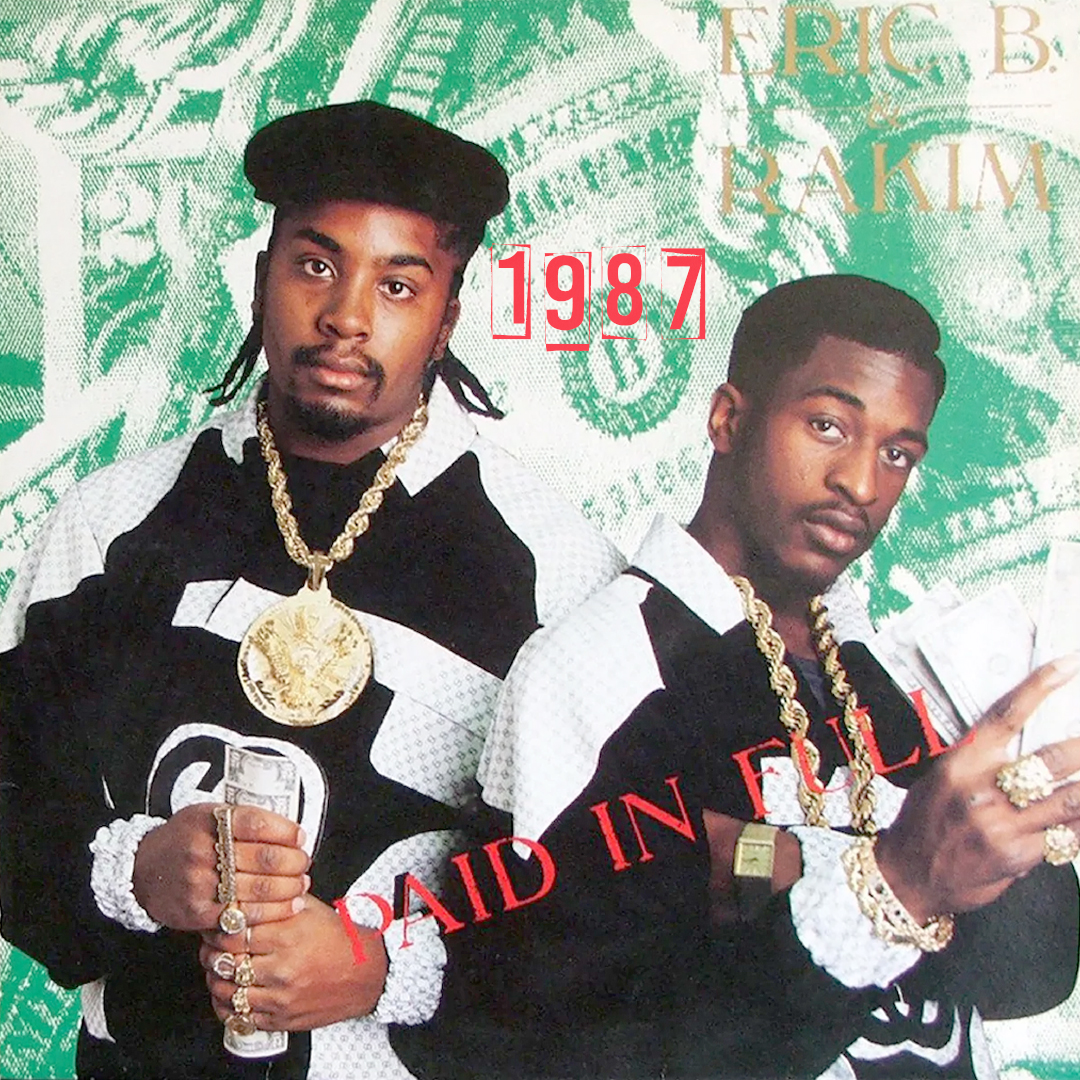 50 Years of Hip-Hop - 1987: ”Paid in Full” by Eric B. and Rakim