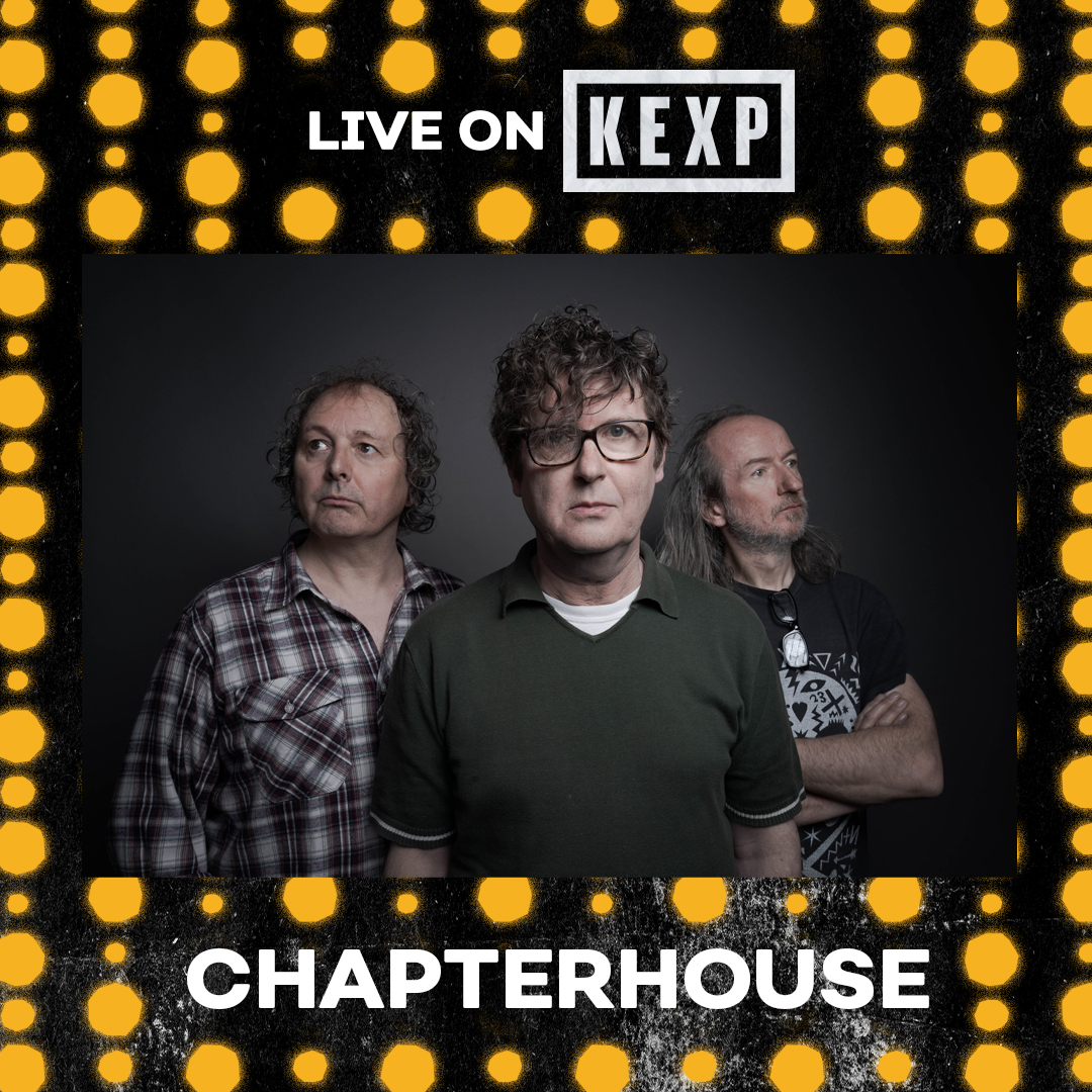Chapterhouse (Live on KEXP)