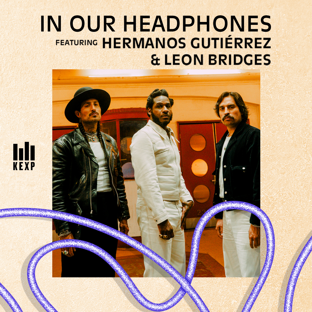 KEXP DJ Albina Cabrera on Hermanos Gutiérrez and Leon Bridges’ New Collaboration