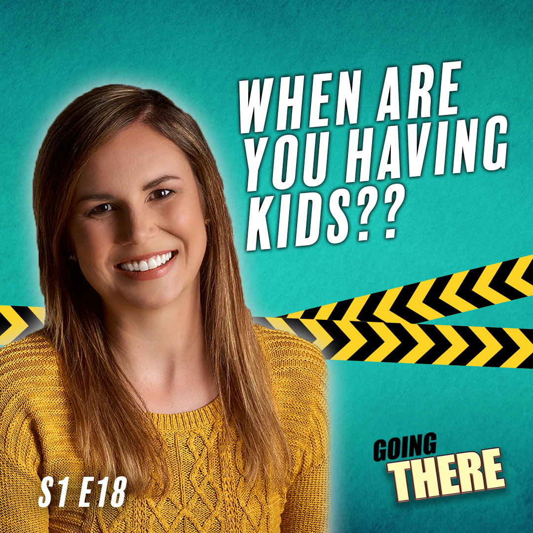 When Are You Gonna Have Kids?