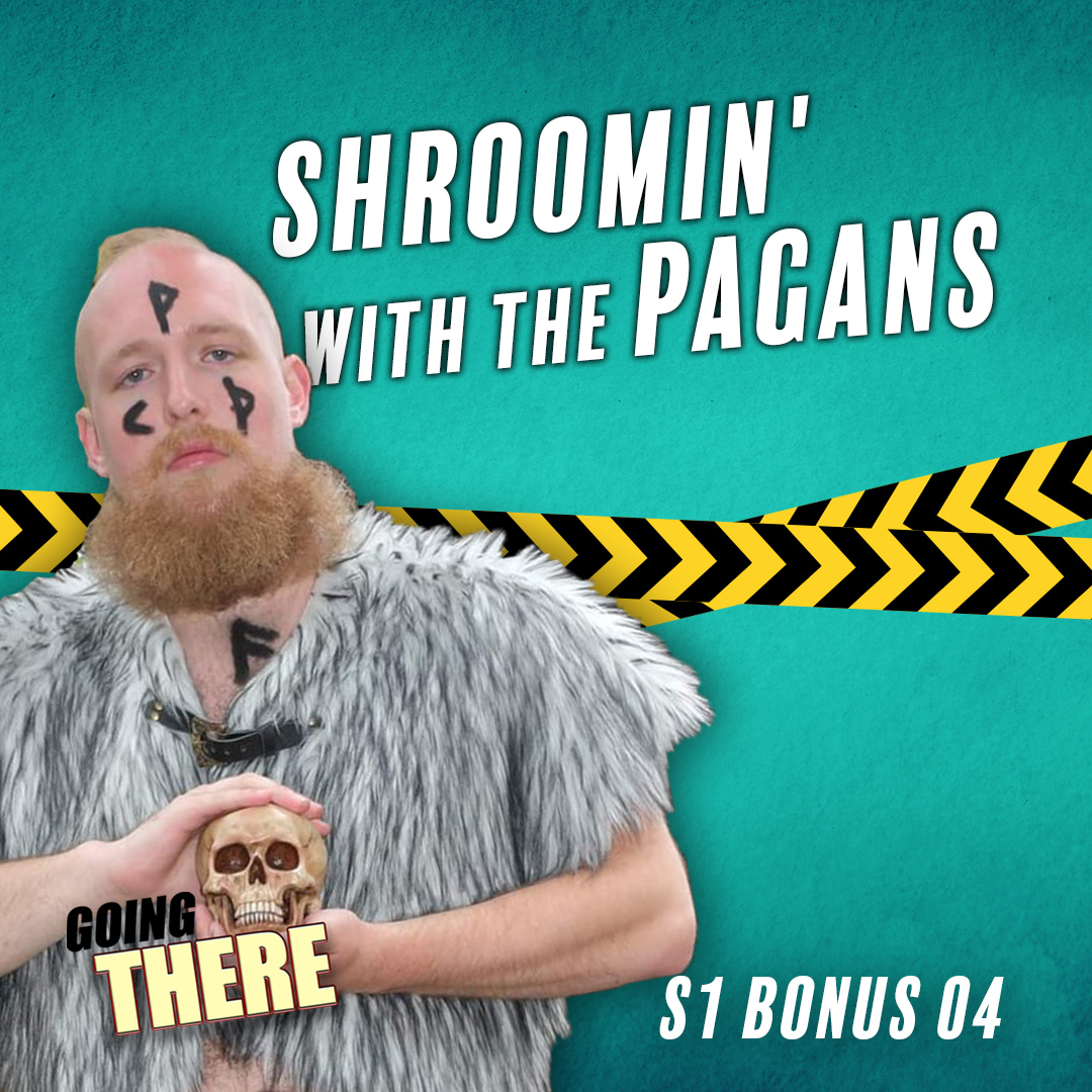 Shroomin' with the Pagans