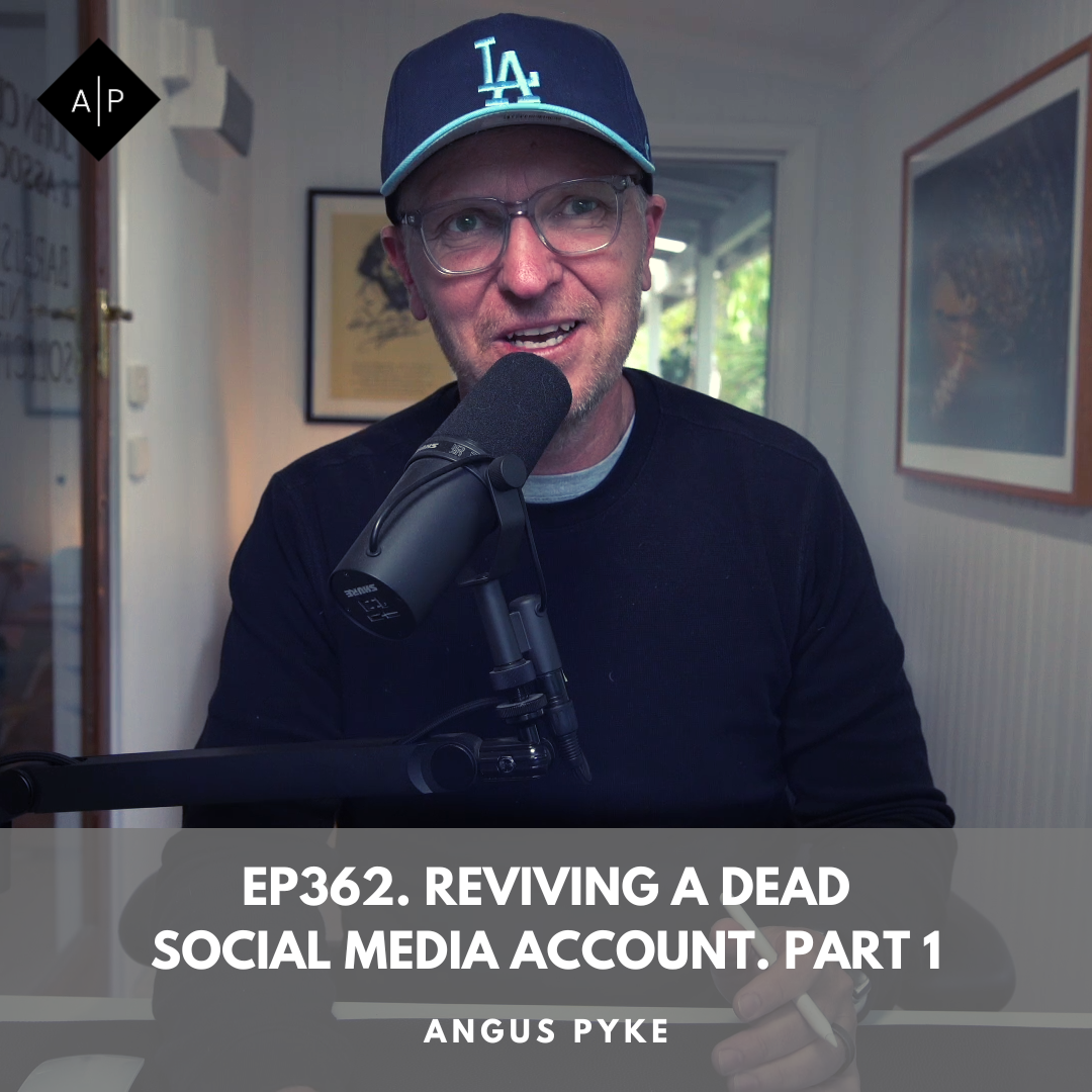 Ep362. Reviving A Dead Social Media Account. Part 1. Angus Pyke