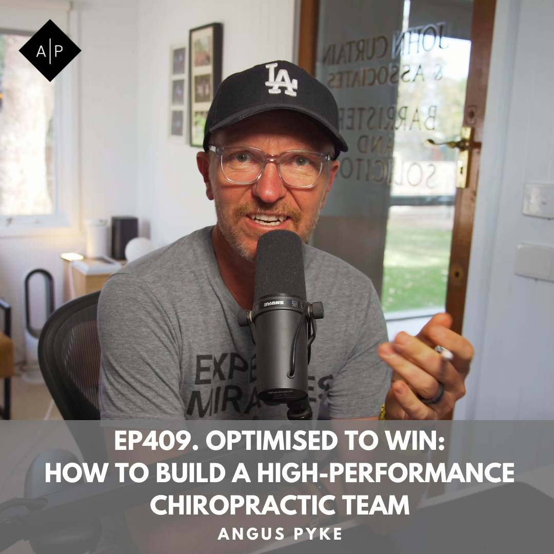 Ep409.  Optimised to Win: How to Build a High-Performance Chiropractic Team