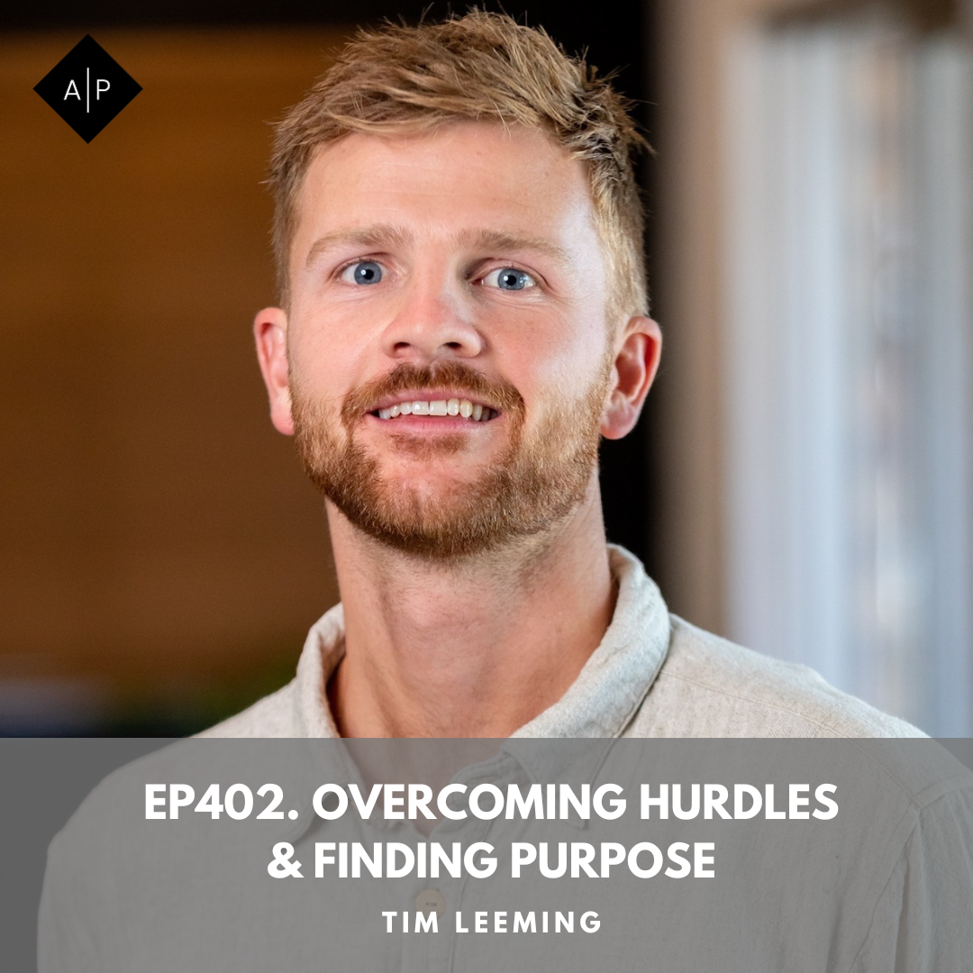 Ep402. Overcoming Hurdles & Finding Purpose: Tim Leeming’s Story