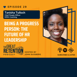 29. Being a Progress Person: The Future of HR Leadership with Tanisha Tulloch