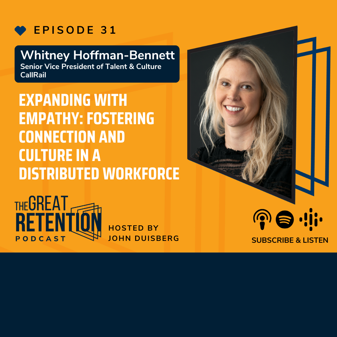 31. Expanding with Empathy: Fostering Connection and Culture in a Distributed Workforce with Whitney Hoffman-Bennett