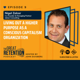 09. Living Out A Higher Purpose As A Conscious Capitalism Organization