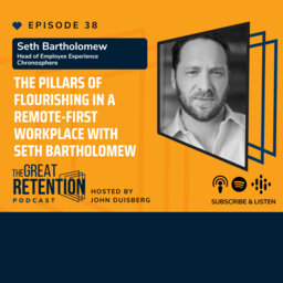 The Pillars of Flourishing in a Remote-First Workplace with Seth Bartholomew
