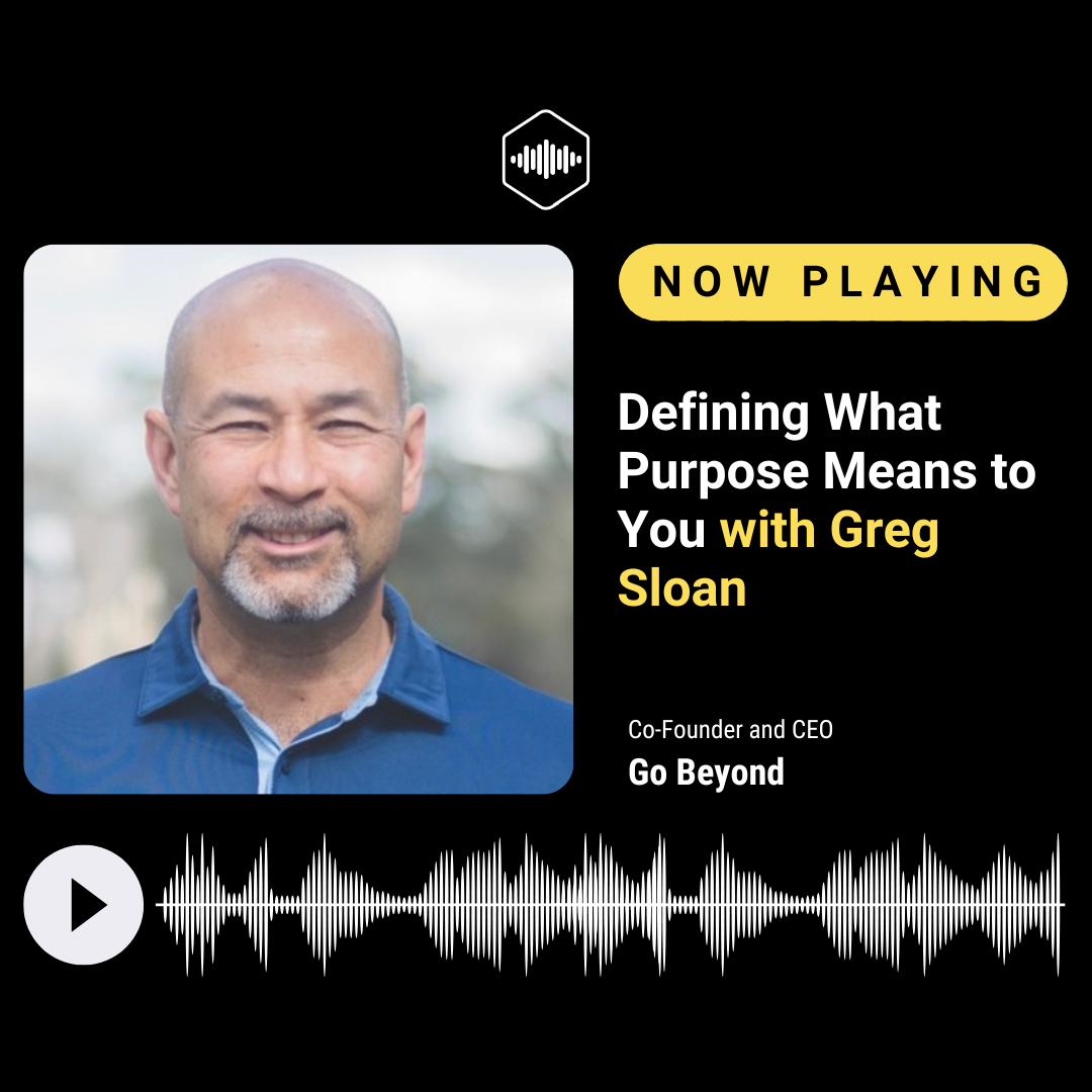 Defining What Purpose Means to You with Greg Sloan episode artwork