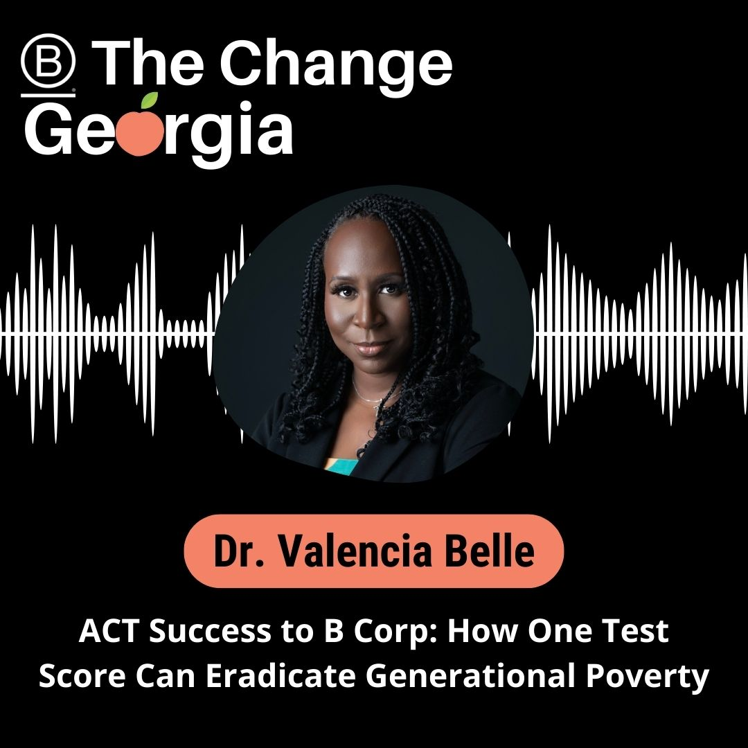 ACT Success to B Corp: How One Test Score Can Eradicate Generational Poverty with Dr. Valencia Belle