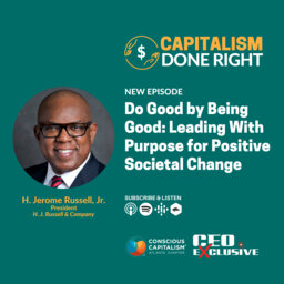 Do Good by Being Good: Leading With Purpose for Positive Societal Change with Jerome Russell