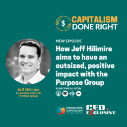 How Jeff Hilimire aims to have an outsized, positive impact with the Purpose Group