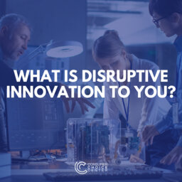 What is disruptive innovation to you?