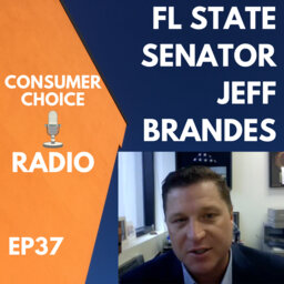 EP37: Florida State Senator Jeff Brandes, the Consumer Choice Champion