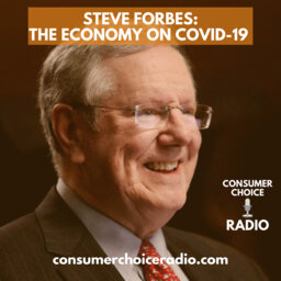 EP11: Steve Forbes: The economy on COVID-19