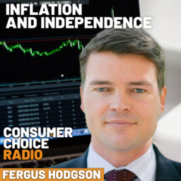 EP60: Fergus Hodgson on Inflation and Independence